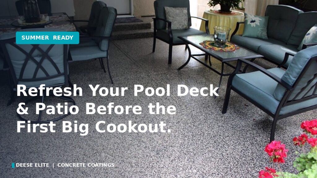 Summer-Ready: Refresh Your Pool Deck and Patio Before the First Big Cookout